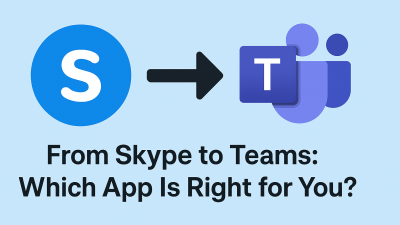 From Skype to Teams- Which App Is Right for You?