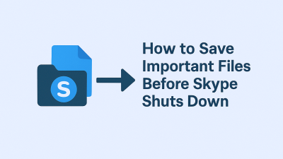 How to Save Important Files Before Skype Shuts Down