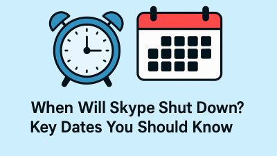 When Will Skype Shut Down? Key Dates You Should Know